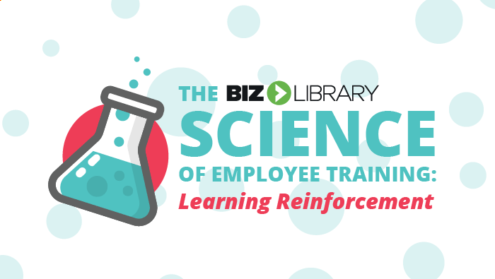 The Science of Employee Training: Learning Reinforcement