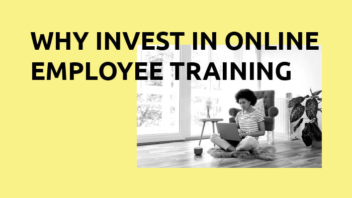 Why Invest In Online Employee Training