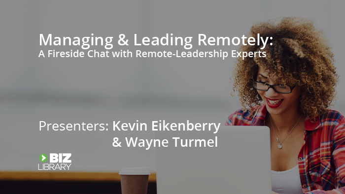 Managing & Leading Remotely: A Fireside Chat with Remote-Leadership Experts